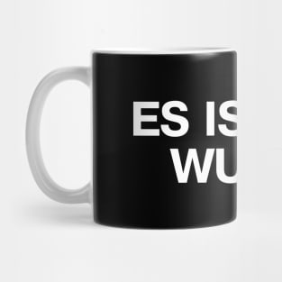 ES IST MIR WURST (Deutsch / German) Mug